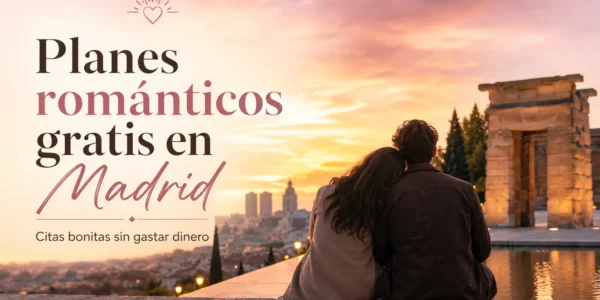 Planes románticos gratis en Madrid: citas bonitas sin gastar dinero